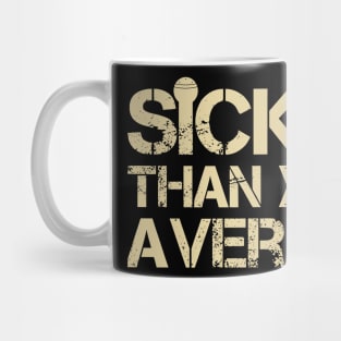 Sicker Than Your Average Funny Hip Hop Lover Mug